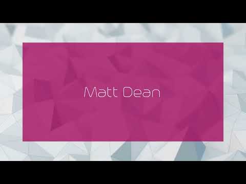 Matt Dean - appearance