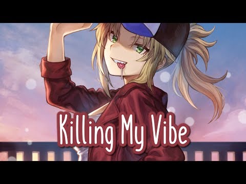 Nightcore - Killing My Vibe || Lyrics