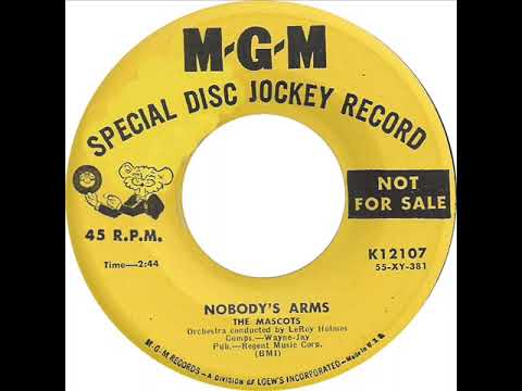 Mascots - Nobody's Arms (MGM 12107) 1955
