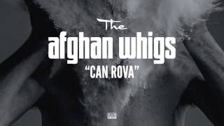 The Afghan Whigs - Can Rova