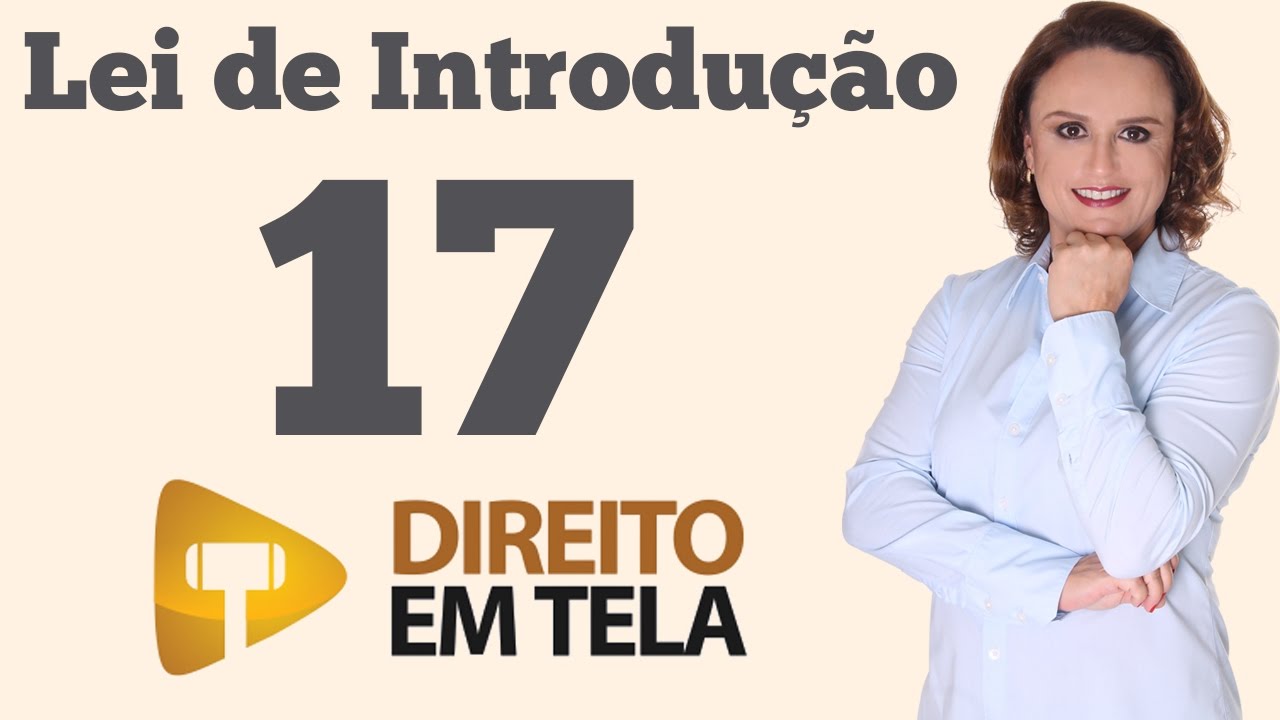 Lei de Introdução - Aula 17 - Direito Adquirido - Art. 6º do Decreto-lei 4657/42