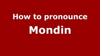 How to pronounce Mondin