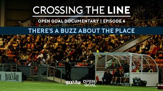 EPISODE 4 | PART-TIME, GAFFER SENT TO STAND, CROWDS &amp; UNBEATEN RUN | Crossing The Line Documentary