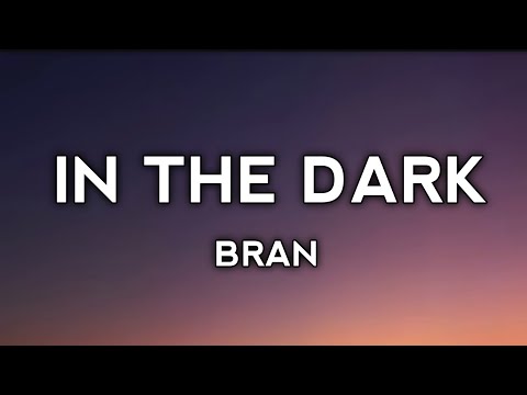 In the Dark - song and lyrics by BRAN. (I'm alone in the dark)