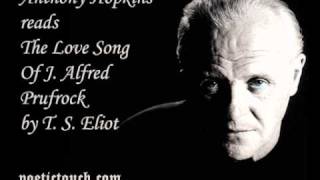 The Love Song Of J. Alfred Prufrock. T.S. Eliot. Read by Anthony Hopkins