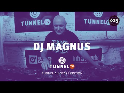 Tunnel TV ep025 (5) - DJ MAGNUS (Tunnel Allstars Edition)
