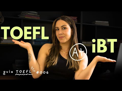 Como é a (nova) prova do TOEFL iBT?  [Aula 06]