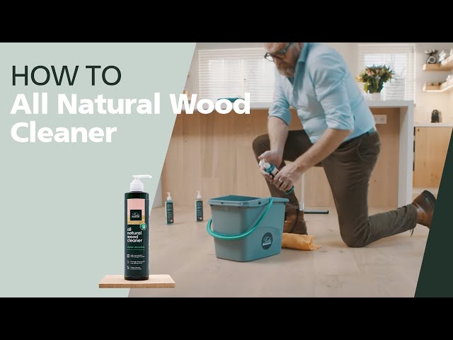 How to clean your hardwood flooring with the All Natural Wood Cleaner