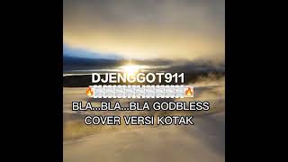 Download lagu Bla..Bla..Bla Godbless '(Karaoke)' Cover Versi KOTAK..🔥🔥🔥🔥🔥 mp3