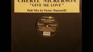 Cheryl Nickerson - Give Me love (Club Classic mix)