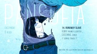 Faczyński & Kidd "Runaway Slave" gość. Junes (Remix Palmer Eldritch)