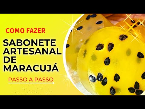 Como Fazer Sabonete Artesanal de Maracujá - Passo a Passo Para iniciantes