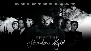 Spectre: Shadow Night - Feature Film