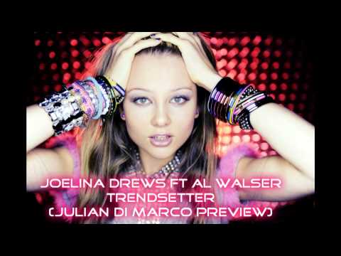 Joelina Drews ft Al Walser - Trendsetter (Julian Di Marco Preview)