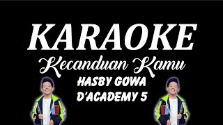 Download lagu KARAOKE Kecanduan Kamu Versi HASBY GOWA D Academy ... mp3