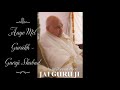 Aaye Mil Gursikh Guruji Shabad Guruji S Soulful Shabads Jai Guruji