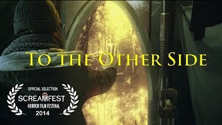 To the Other Side | Scary Short Horror Film | Screamfest