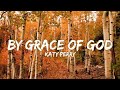 By Grace Of God - Katy Perry (Lyric Video)