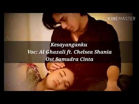 Kesayanganku ||Voc:Al Ghazali ft. Chelsea Shania||Ost Samudra Cinta