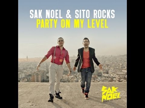 Party on my level - Sak Noel & Sito Rocks- Lyrics-