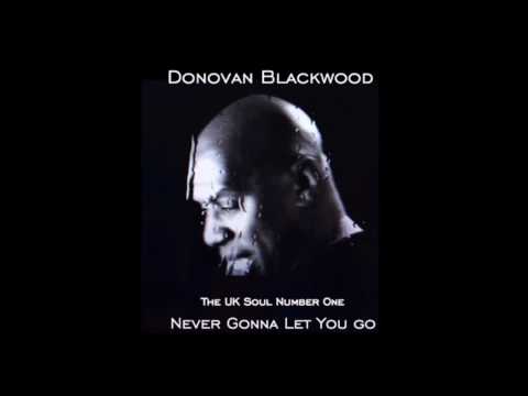Donovan  Blackwood - Never Gonna Let You Go (UK Soul #1)