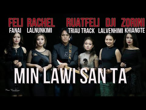 Feli Fanai,DJi,Ruatfeli ,Zorini,Racheli - MIN LAWI SAN TA (Official Video)
