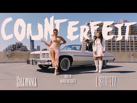 Shawnna & Lstreetz -Counterfeit Official Video