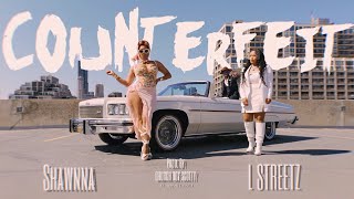 Shawnna &amp; Lstreetz -Counterfeit Official Video