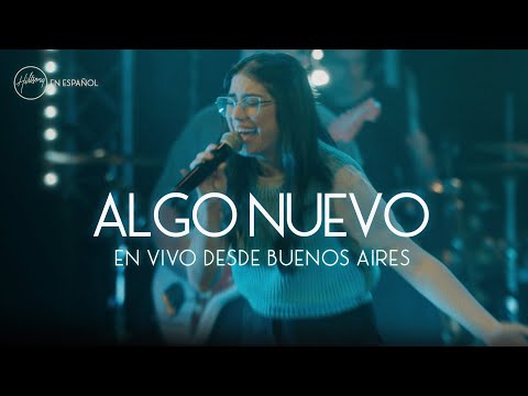 Algo Nuevo (En Vivo desde Buenos Aires) | Hillsong en Español
