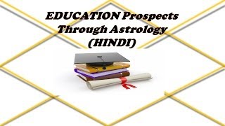 How To Know About Your Education Through Astrology- HINDI - Download this Video in MP3, M4A, WEBM, MP4, 3GP