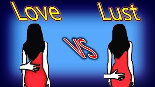 The Differences Between Love And Lust - Determine If The Feelings Are Real ? | animated video