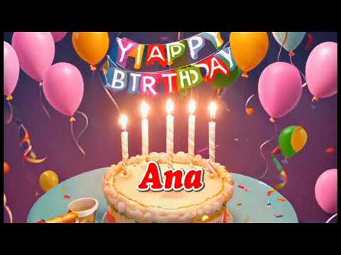 happy birthday Ana - Ana Birthday Songs
