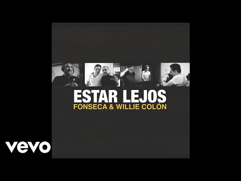 Fonseca, Willie Colón - Estar Lejos (Cover Audio)