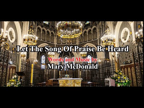 Let the Song of Praise Be Heard
