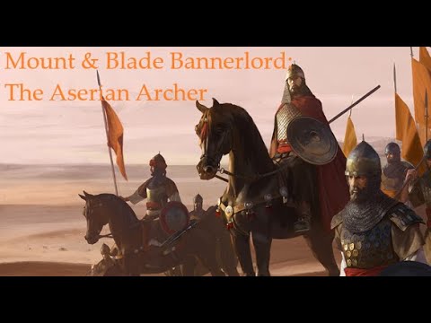 Mount and Blade Bannerlord Part 1: Aserai Archer