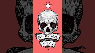 O SIGNIFICADO DE MEMENTO MORI