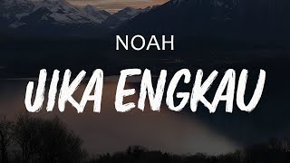 Download lagu NOAH - Jika Engkau || Lyrics mp3 Download lagu NOAH - Jika Engkau || Lyrics mp3