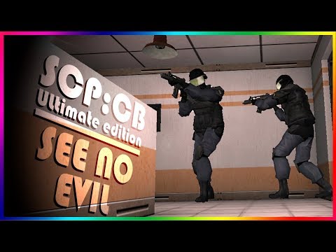 SEE NO EVIL IN SCP! | SCP:CB Ultimate edition