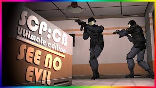 SEE NO EVIL IN SCP! | SCP:CB Ultimate edition