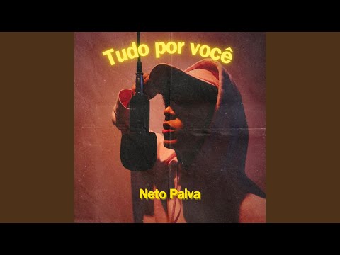Tudo Por Você - Neto Paiva
