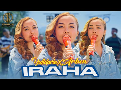 YULIDARIA X ARBEN - IRAHA (OFFICIAL MUSIC VIDEO SEMBADA MUSIC)