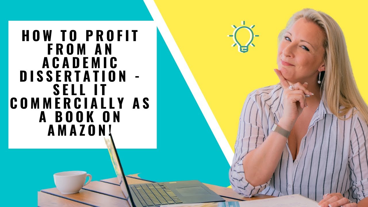 How To Profit From An Academic Dissertation - Sell It Commercially as a Book on Amazon!