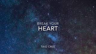 Break Your Heart (Lyrics) | Taio Cruz