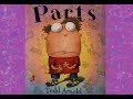 Parts - by Tedd Arnold || Read Aloud