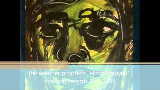 the weather prophets "almost prayed"