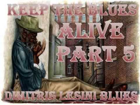 Keep The Blues Alive Mix Part 5 - Dimitris Lesini Greece