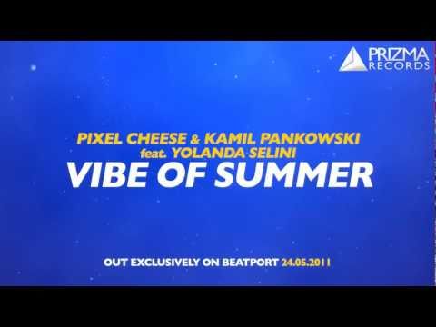 Pixel Cheese & Kamil Pankowski -  Vibe of Summer feat. Yolanda Selini (Original mix)