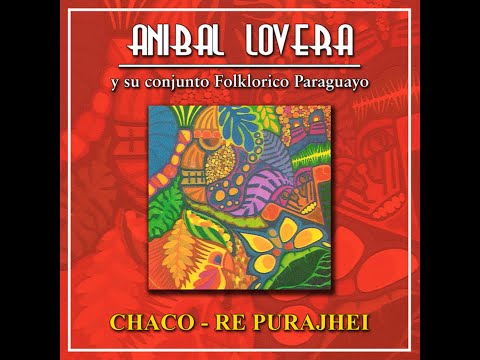 Retempe Pyjhare - Aníbal Lovera y su Conjunto Folklórico Paraguayo