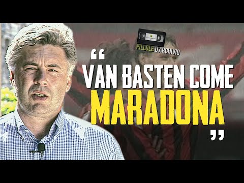 VAN BASTEN spiegato da Carlo ANCELOTTI: “Diverso dagli altri da quando ha smesso col calcio”