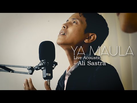 Cover Lagu Akustik Ya Maula - Ali Sastra